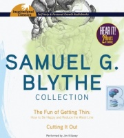 Samuel G. Blythe Collection - The Fun of Getting Thin written by Samuel G. Blythe performed by Jim Killavey on Audio CD (Unabridged)